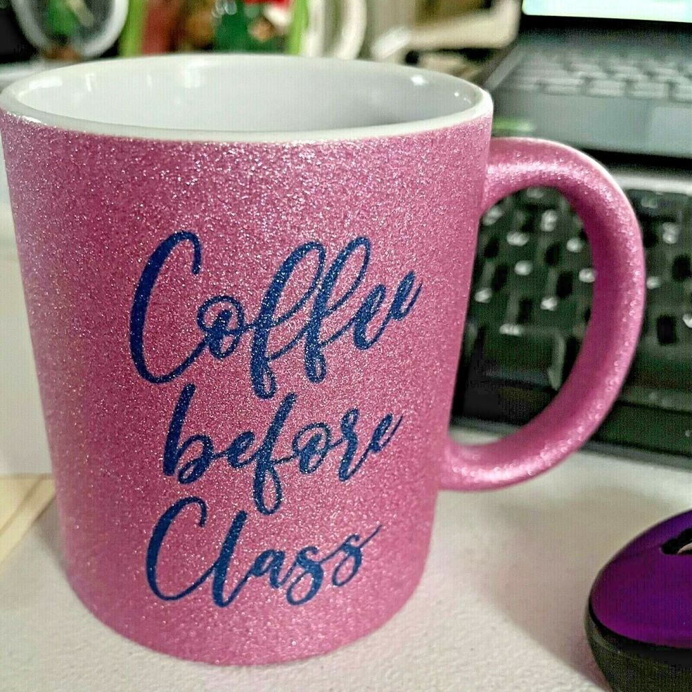 Sparkly Pink Coffee Mug Coffee Before Class